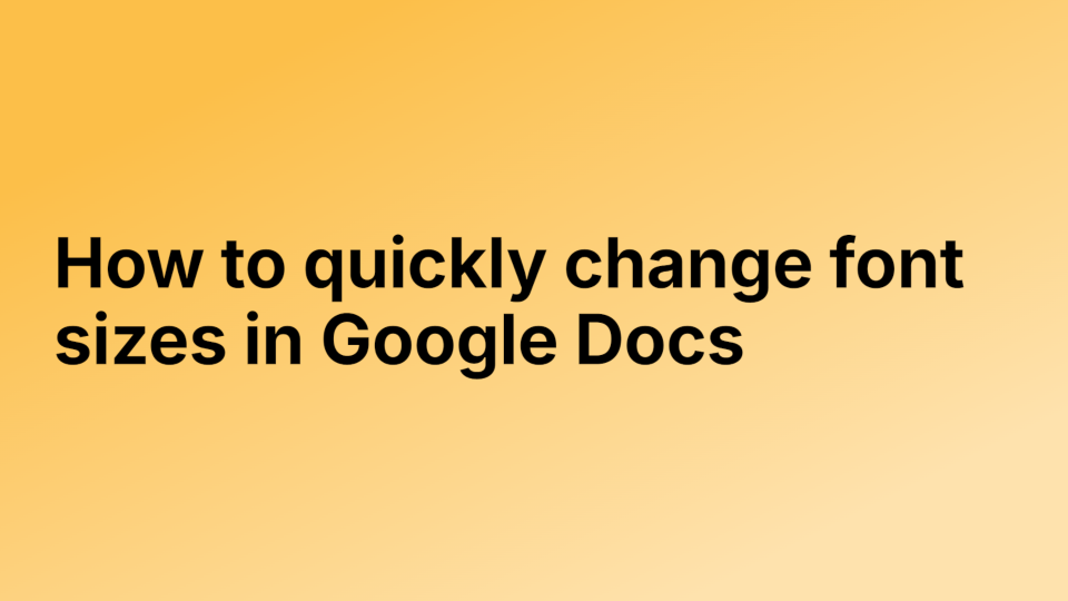 How to Quickly Change Font Sizes in Google Docs
