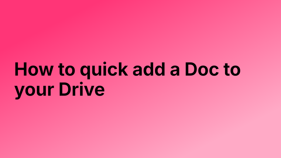 How to Quick Add a Doc to Your Drive